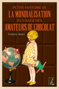 Petite histoire de la mondialisation à l'usage des amateurs de chocolat_cover