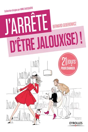 J'arrête d'être jaloux(se) !