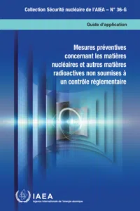 Mesures préventives concernant les matières nucléaires et autres matières radioactives non soumises à un contrôle réglementaire_cover