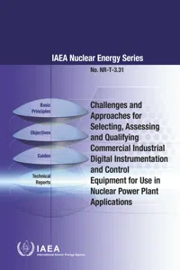 Challenges and Approaches for Selecting, Assessing and Qualifying Commercial Industrial Digital Instrumentation and Control Equipment for Use in Nuclear Power Plant Applications_cover