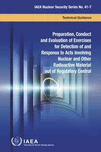 Preparation, Conduct and Evaluation of Exercises for Detection of and Response to Acts Involving Nuclear and Other Radioactive Material out of Regulatory Control_cover