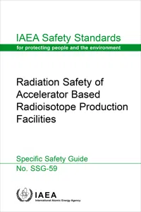 Radiation Safety of Accelerator Based Radioisotope Production Facilities_cover