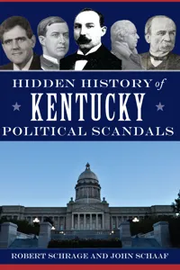 Hidden History of Kentucky Political Scandals_cover