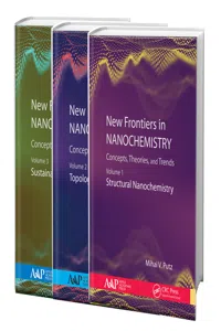 New Frontiers in Nanochemistry: Concepts, Theories, and Trends, 3-Volume Set_cover