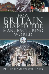 How Britain Shaped the Manufacturing World_cover