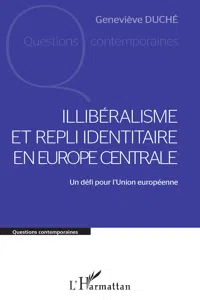 Illibéralisme et repli identitaire en Europe centrale_cover