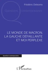 Le monde de Macron, la gauche défaillante et moi perplexe_cover