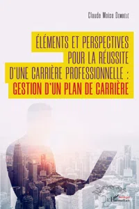 Éléments et perspectives pour la réussite d'une carrière professionnelle :_cover