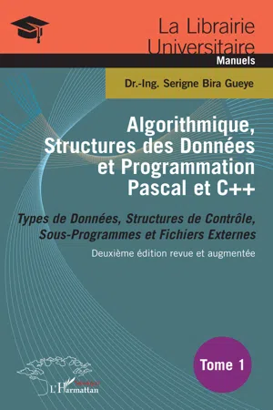 Algorithmique, Structures des Données et Programmation Pascal et C++ Tome 1