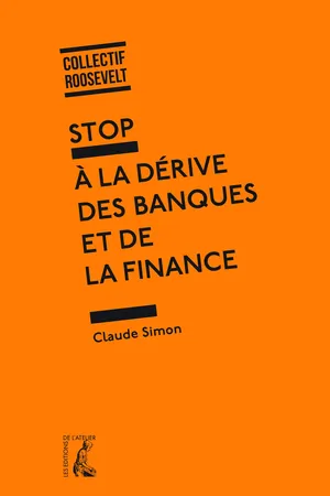 Stop à la dérive des banques et de la finance