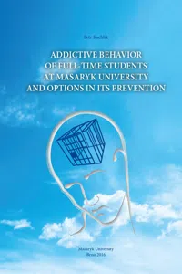 Addictive behavior of full-time students at Masaryk University and options in its prevention_cover