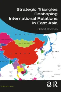 Strategic Triangles Reshaping International Relations in East Asia_cover