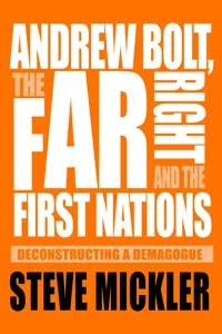 Andrew Bolt, the Far Right and the First Nations_cover