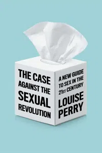 The Case Against the Sexual Revolution_cover