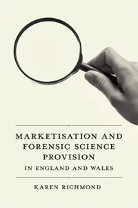 Marketisation and Forensic Science Provision in England and Wales_cover