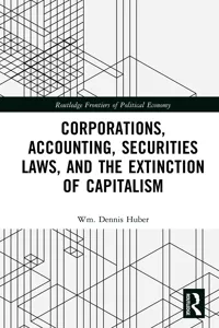 Corporations, Accounting, Securities Laws, and the Extinction of Capitalism_cover