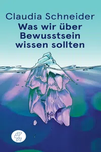 Was wir über Bewusstsein wissen sollten_cover