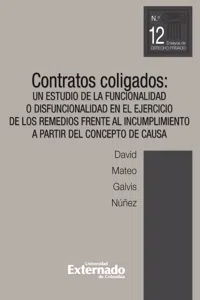 Contratos coligados. Un estudio de la funcionalidad o disfuncionalidad en el ejercicio de los remedios frente al incumplimiento a partir del concepto de causa_cover