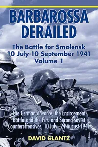 Barbarossa Derailed: The Battle for Smolensk 10 July-10 September 1941_cover