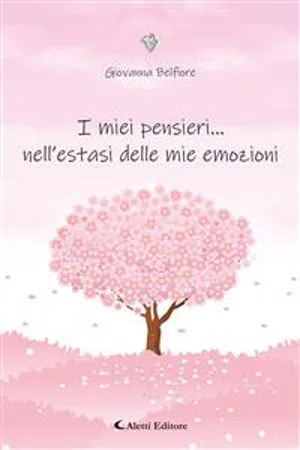 I miei pensieri... nell'estasi delle mie emozioni