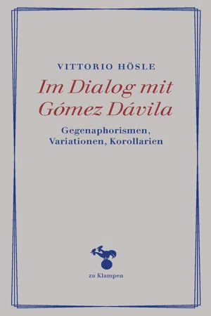 Im Dialog mit Gómez Dávila