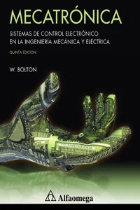 Mecatrónica sistemas de control electrónico en la ingeniería mecánica y eléctrica_cover
