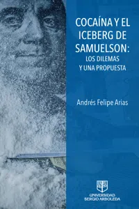 COACAÍNA Y EL ICEBERG DE SAMUELSON: LOS DILEMAS Y UNA PROPUESTA_cover