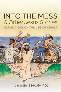Into the Mess and Other Jesus Stories_cover