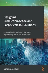 Designing Production-Grade and Large-Scale IoT Solutions_cover