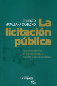 La licitación pública. Aplicación del principio de proporcionalidad a la selección objetiva de contratistas_cover