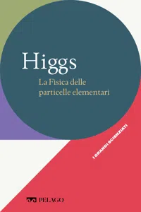 Higgs - La Fisica delle particelle elementari_cover