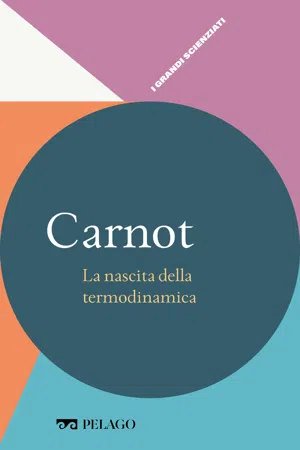 Carnot - La nascita della termodinamica