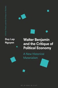 Walter Benjamin and the Critique of Political Economy_cover