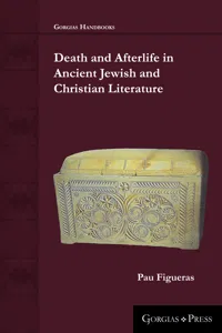 Death and Afterlife in Ancient Jewish and Christian Sources_cover