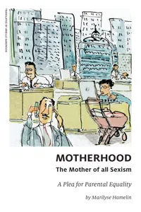 Motherhood, The Mother of All Sexism_cover