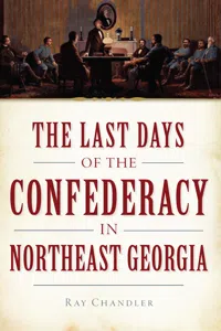 The Last Days of the Confederacy in Northeast Georgia_cover