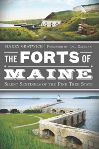 The Forts of Maine: Silent Sentinels of the Pine Tree State_cover