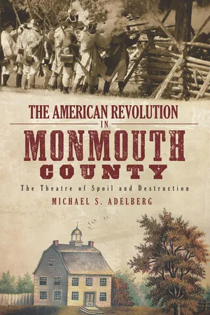 The American Revolution in Monmouth County: The Theatre of Spoil and Destruction