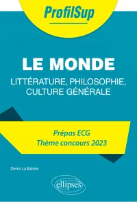 Littérature, philosophie, culture générale. Prépa ECG. Thème concours 2023. Le monde_cover