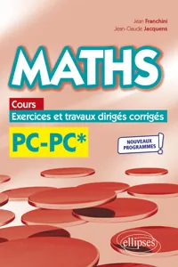 Maths, cours, exercices et travaux dirigés corrigés - PC/PC* - Programme 2022_cover