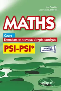 Maths, cours, exercices et travaux dirigés corrigés - PSI/PSI* - Programme 2022_cover