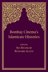 Bombay Cinema's Islamicate Histories_cover