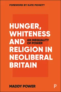 Hunger, Whiteness and Religion in Neoliberal Britain_cover