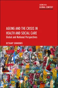 Ageing and the Crisis in Health and Social Care_cover