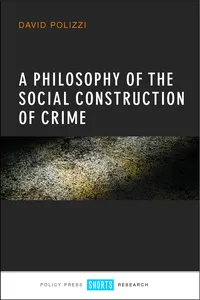 A Philosophy of the Social Construction of Crime_cover