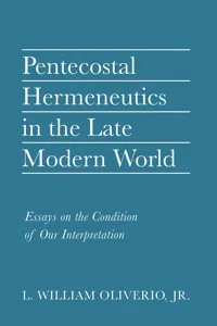 Pentecostal Hermeneutics in the Late Modern World_cover