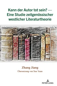 Kann der Autor tot sein? — Eine Studie zeitgenoessischer westlicher Literaturtheorie_cover