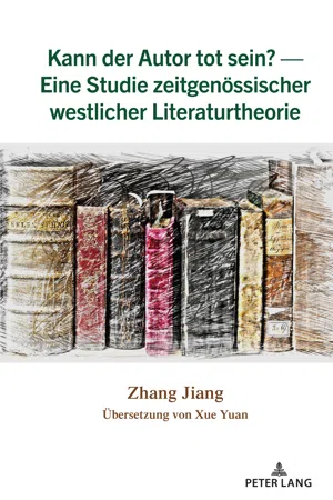 Kann der Autor tot sein? — Eine Studie zeitgenoessischer westlicher Literaturtheorie