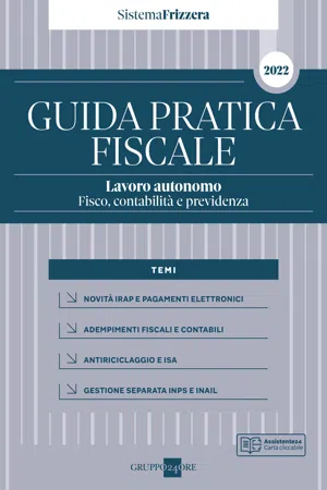 Guida Pratica Fiscale Lavoro autonomo: fisco, contabilità e previdenza 2022