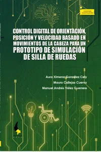 Control digital de orientación, posición y velocidad basado en movimientos de la cabeza para un prototipo de simulación de silla de ruedas_cover